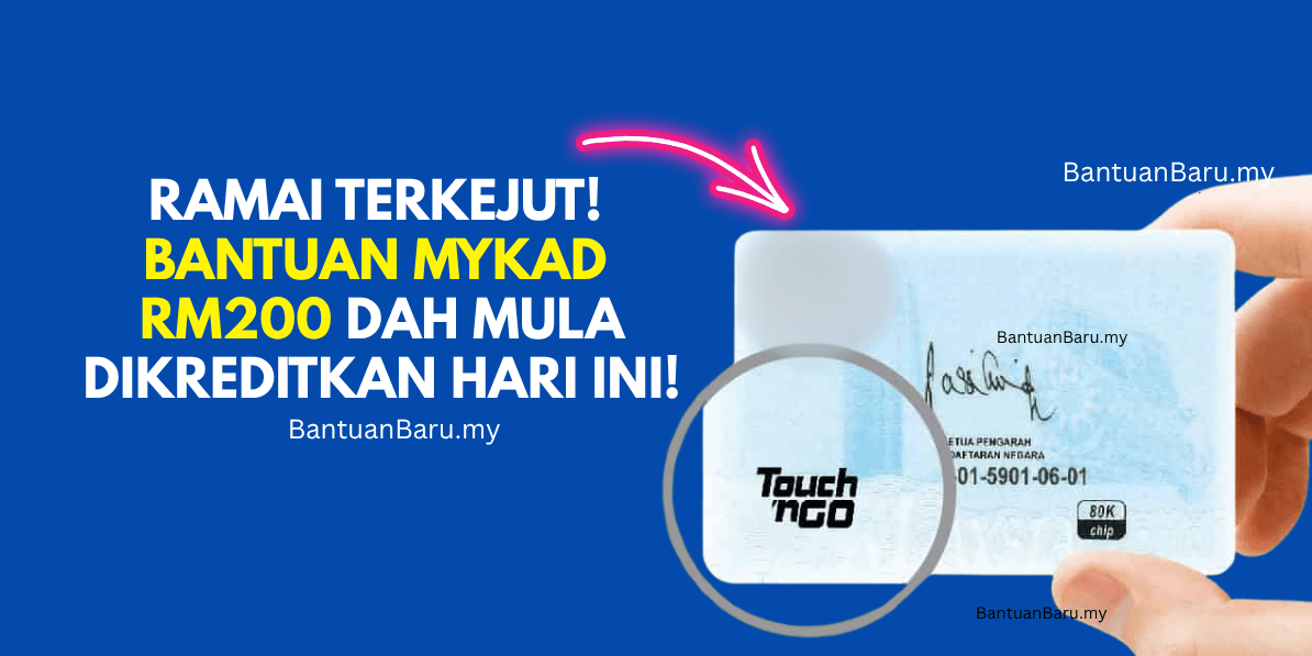 Bantuan MyKad RM200 Dah Dikreditkan