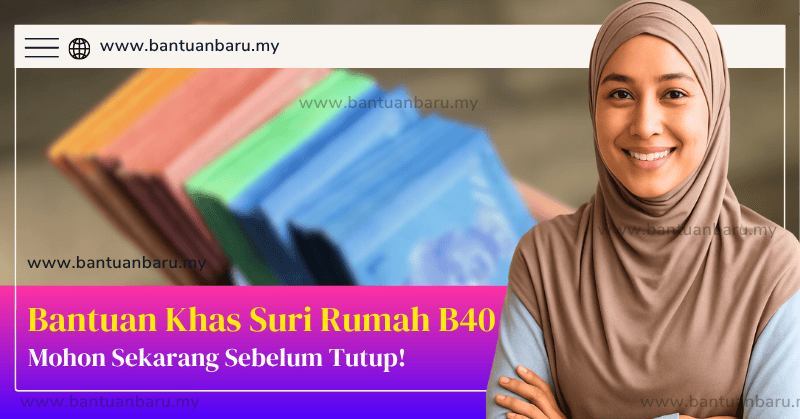 Bantuan Suri Rumah B40