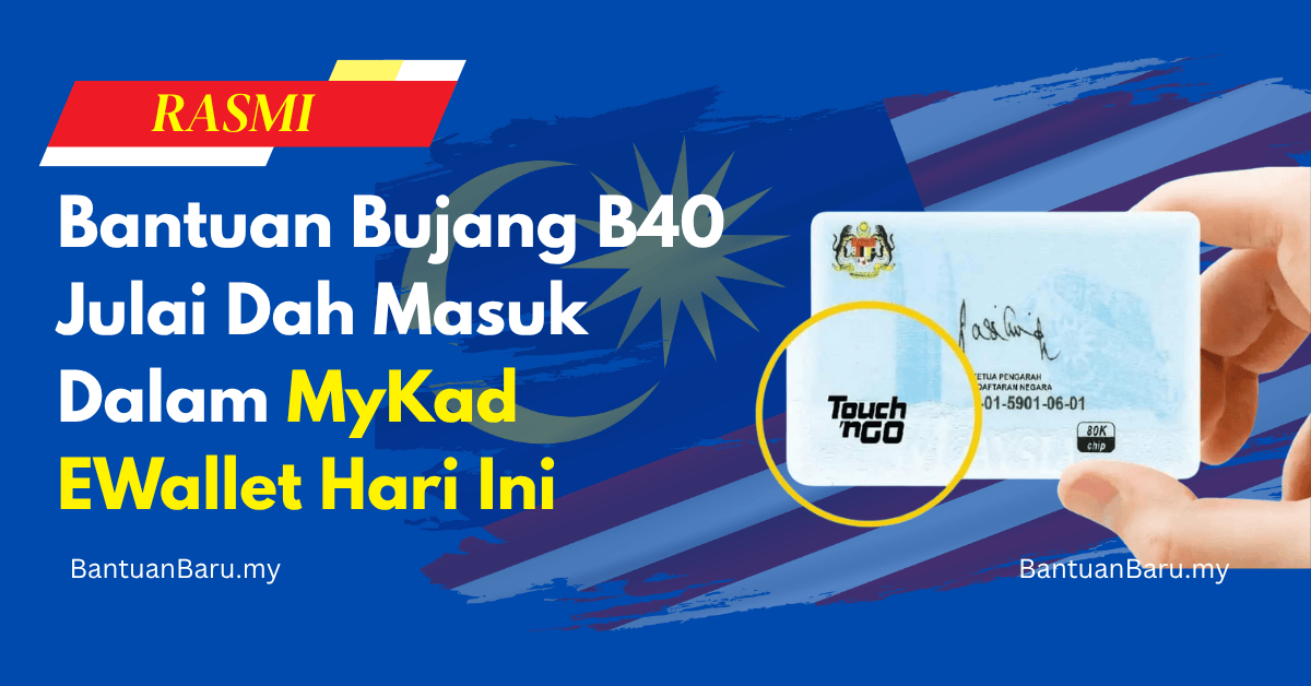 Bantuan Bujang B40 Julai